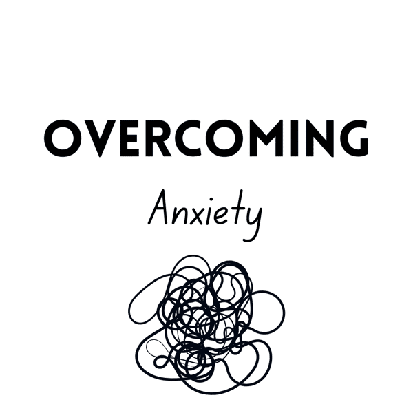 Overcoming Anxiety