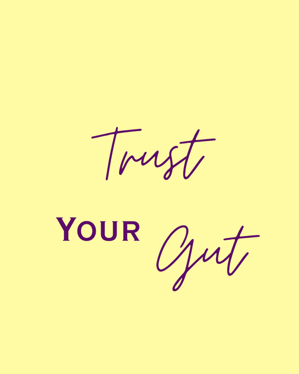 Trust Your Gut : The Key to Confidence & Trusting Yourself